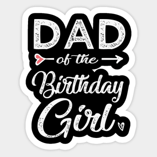Dad of the birthday girl Sticker